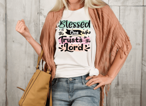 Blessed One Who Trusts Lord Sublimation T-Shirt Designs
