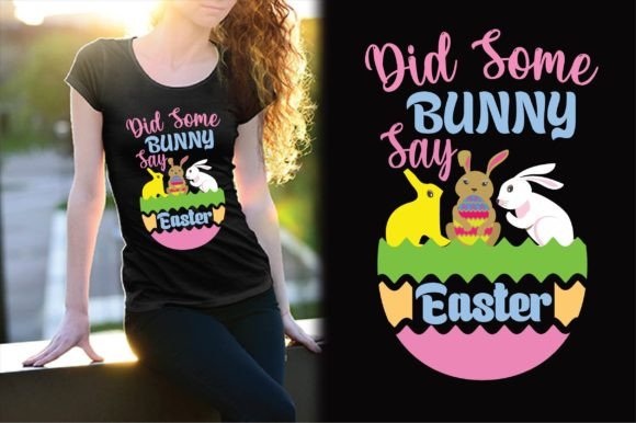 Did Some Bunny Say Easter Svg Design for T-Shirt Designs