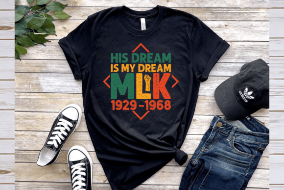 His Dream is My Dream MLK Tshirt Design