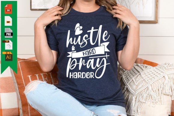 Hustle Hard Pray Harder T-Shirt Designs