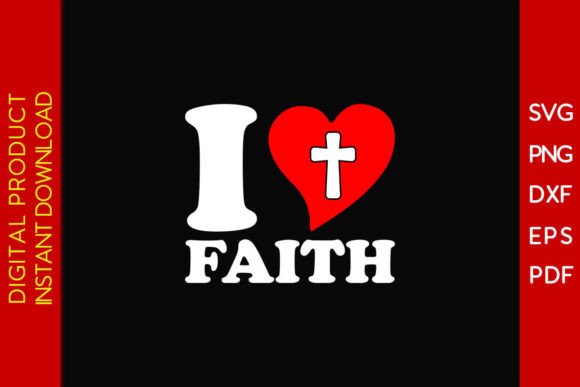 I Love Faith SVG T-Shirt Design