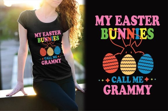 My Easter Bunnies Call Me Grammy Design