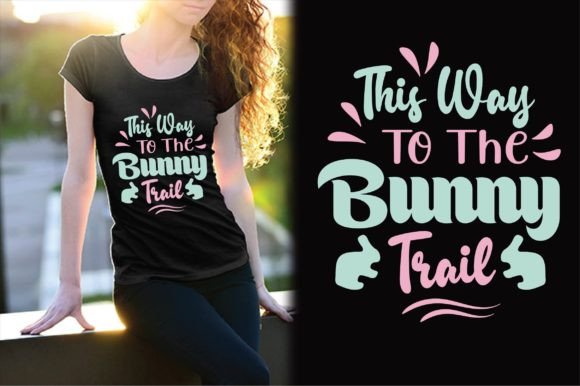 This Way to the Bunny Trail Svg Design T-Shirt Designs